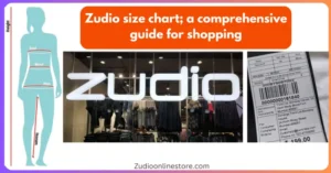 ZUDIO SIZE CHART; A COMPREHENSIVE GUIDE FOR SHOPPING